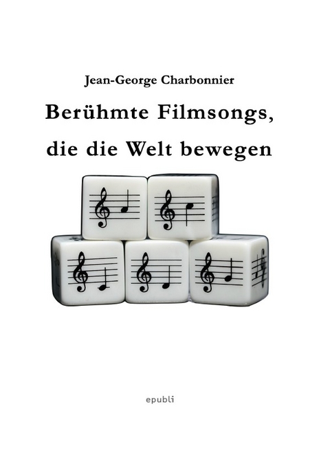 Ber&uuml;hmte Filmsongs, die die Welt bewegen - Jean-George Charbonnier