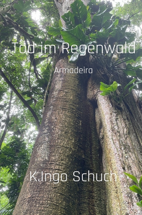 Leipoldt-Reihe / Tod im Regenwald - K. Ingo Schuch