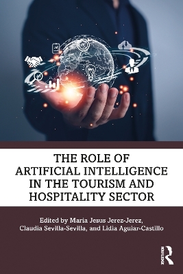 The Role of Artificial Intelligence in the Tourism and Hospitality Sector - 
