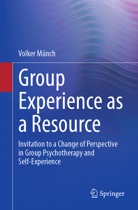Group Experience as a Resource - Volker M&uuml;nch