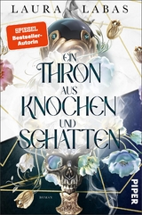 Ein Thron aus Knochen und Schatten - Laura Labas