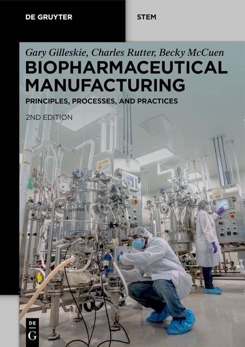 Biopharmaceutical Manufacturing - Gary Gilleskie, Charles Rutter, Becky McCuen