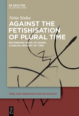 Against the Fetishisation of Plural Time - Nitin Sinha