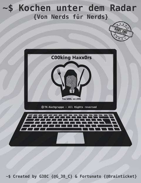 Kochen unter dem Radar - G38C C00king Haxx0rs, Fortunato C00king Haxx0rs