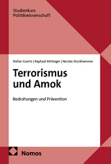 Terrorismus und Amok - Stefan Goertz, Raphael R&ouml;ttinger, Nicolas Stockhammer