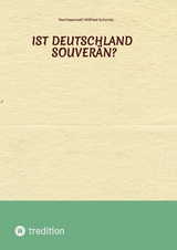 Ist Deutschland souverän? - Rechtsanwalt Wilfried Schmitz