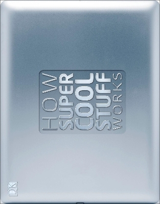 How Super Cool Stuff Works -  Dk