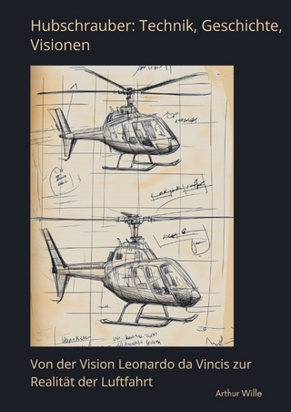 Hubschrauber: Technik, Geschichte, Visionen