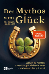 Der Mythos vom Gl&uuml;ck - Daniel Holzinger