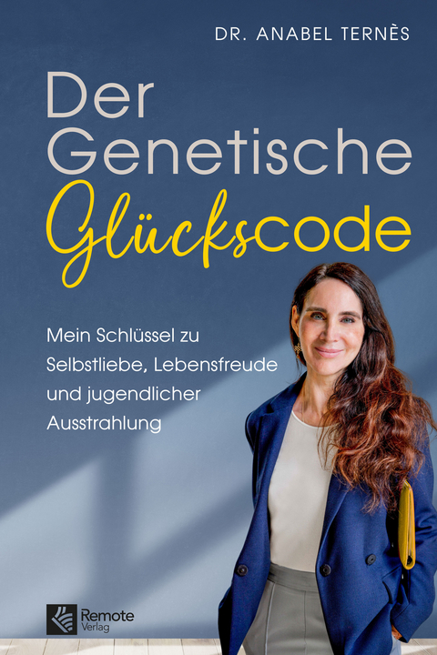 Der Genetische Glückscode - Anabel Ternès