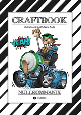 CRAFTBOOK - 120 GROSSARTIGE RENNWAGEN MOTIVE - LUSTIGE MECHANIKER - WISSENSWERTES - KNIFFLIGE R&Auml;TSEL - MOTORR&Auml;DER - TRUCKS - QUADS - TIERE - Gabriele Andr&eacute;, Wolfgang Andr&eacute;