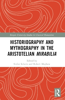 Historiography and Mythography in the Aristotelian Mirabilia - 