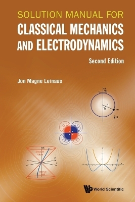 Solution Manual For Classical Mechanics And Electrodynamics - Jon Magne Leinaas
