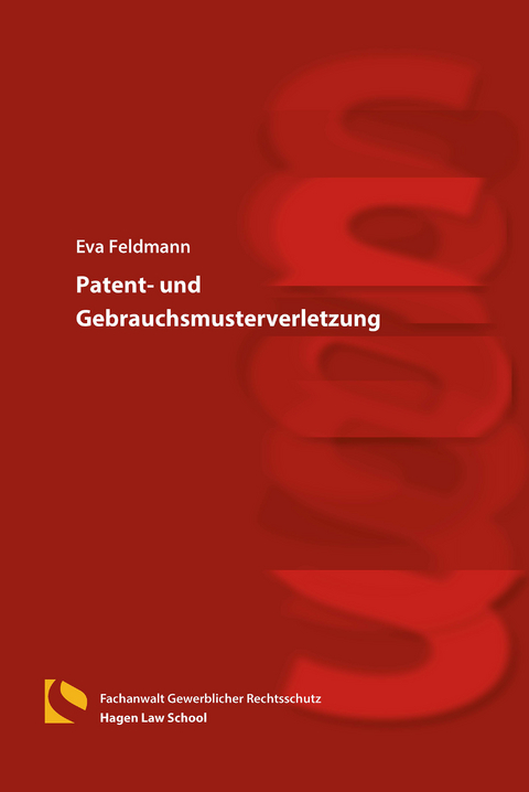 Patent- und Gebrauchsmusterverletzung - Eva Feldmann