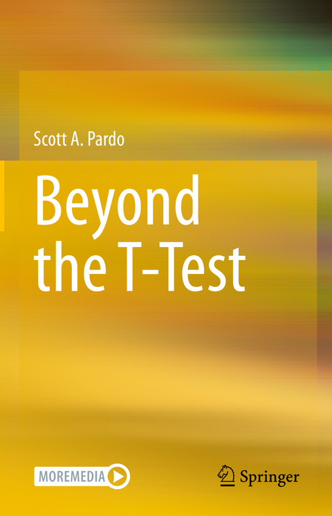 Beyond the T-Test - Scott A. Pardo