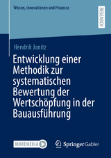 Entwicklung einer Methodik zur systematischen Bewertung der Wertsch&ouml;pfung in der Bauausf&uuml;hrung - Hendrik Jonitz