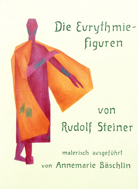 Die Eurythmiefiguren von Rudolf Steiner - Rudolf Steiner