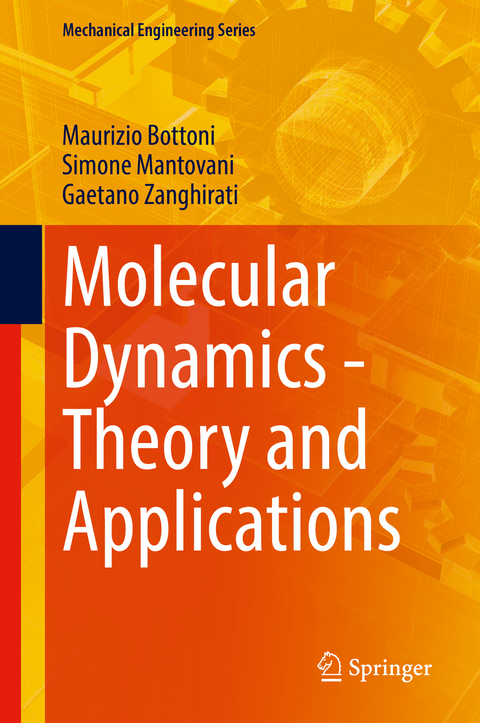 Molecular Dynamics - Theory and Applications - Maurizio Bottoni, Simone Mantovani, Gaetano Zanghirati