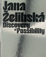 Discovery of Possibility - Jana Želibsk&aacute;