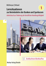 Lernsituationen zur Betriebslehre der Banken und Sparkassen Band 1 - Mühlmeyer, Jürgen; Richard, Willi