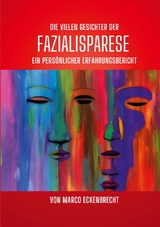 Die vielen Gesichter der Fazialisparese - Marco Eckenbrecht