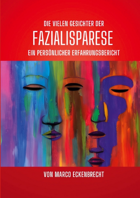 Die vielen Gesichter der Fazialisparese - Marco Eckenbrecht