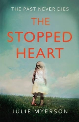 The Stopped Heart - Julie Myerson