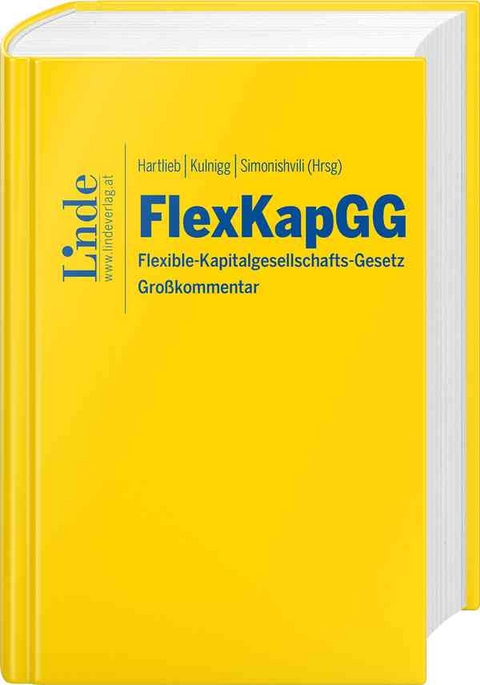FlexKapGG | Flexible-Kapitalgesellschafts-Gesetz - Johannes Feilmair, Claudia Fochtmann-Tischler, Roman Gruber, Daniel Habich, Franz Hartlieb, Johannes Heinrich, Mathias Huber, Niklas Kerschbaumer, Thomas Kulnigg, Andreas Lengger, Christoph M&uuml;ller-Klemen, Maximilian Nutz, Klaus Pateter, Beatrix Schima, Sophie Schubert, Katharina Sch&uuml;ttelkopf, Zurab Simonishvili, Fabian Spendel, Stephan Strass, Teresa Waidmann