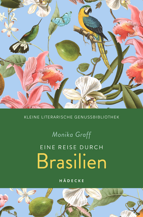 Eine Reise durch Brasilien - Monika Graff