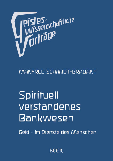 Spirituell verstandenes Bankenwesen - Manfred Schmidt-Brabant