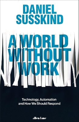 A World Without Work - Daniel Susskind