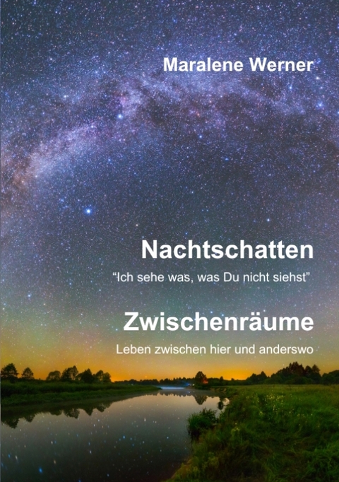 Nachtschatten und Zwischenr&auml;ume - Maralene Werner