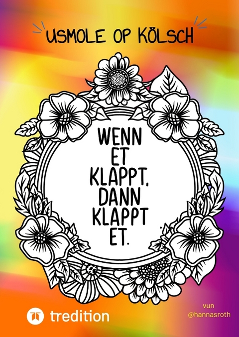 Usmole op KÖLSCH - Das KÖLSCHE Malbuch - Hanna Roth