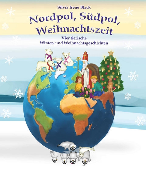 Nordpol, Südpol, Weihnachtszeit - Silvia Irene Black