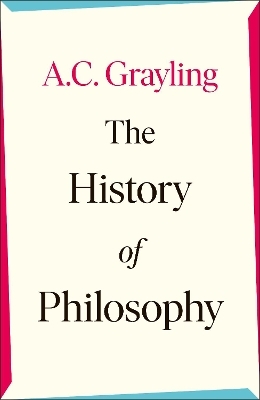 The History of Philosophy - A. C. Grayling