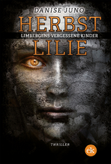 Herbstlilie. Limbergens vergessene Kinder - Danise Juno