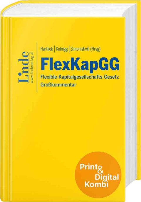 FlexKapGG | Flexible-Kapitalgesellschafts-Gesetz (Kombi Print&digital) - Johannes Feilmair, Claudia Fochtmann-Tischler, Roman Gruber, Daniel Habich, Franz Hartlieb, Johannes Heinrich, Mathias Huber, Niklas Kerschbaumer, Thomas Kulnigg, Andreas Lengger, Christoph M&uuml;ller-Klemen, Maximilian Nutz, Klaus Pateter, Beatrix Schima, Sophie Schubert, Katharina Sch&uuml;ttelkopf, Zurab Simonishvili, Fabian Spendel, Stephan Strass, Teresa Waidmann