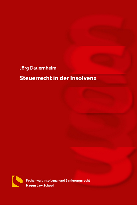 Steuerrecht in der Insolvenz - J&ouml;rg Dauernheim
