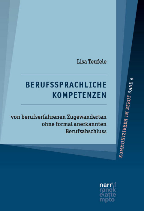 Berufssprachliche Kompetenzen von berufserfahrenen Zugewanderten ohne formal anerkannten Berufsabschluss - Lisa Teufele