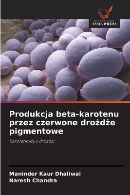 Produkcja beta-karotenu przez czerwone drożdże pigmentowe