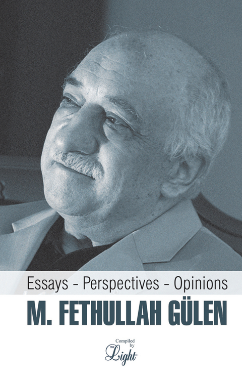 M. Fethullah Gulen: Essays - Perspectives - Opinions -  Tughra Books