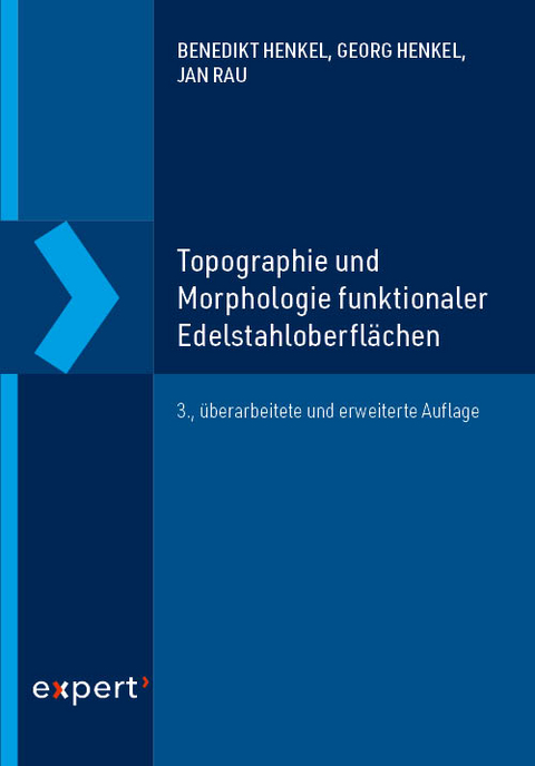 Topographie und Morphologie funktionaler Edelstahloberflächen - Benedikt Henkel, Georg Henkel, Jan Rau