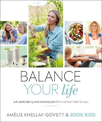 Balance Your Life - Jodie Kidd, Amélie Khellaf-Govett