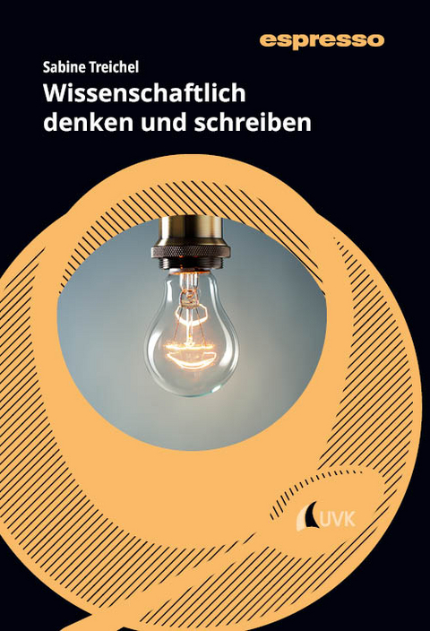 Wissenschaftlich denken und schreiben - Sabine Treichel