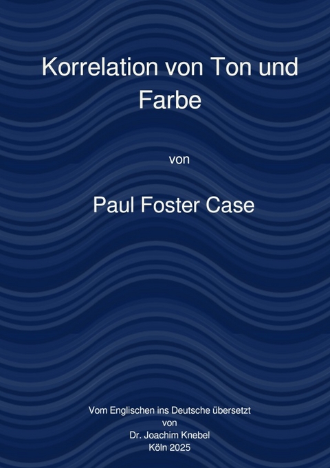 Korrelation von Ton und Farbe - Paul Foster Case