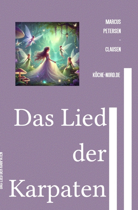 Das Lied der Karpaten &ndash; Eine zweisprachige Novelle aus Transsylvanien - Marcus PC Petersen - Clausen