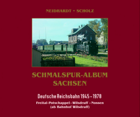 Schmalspur-Album Sachsen - Ingo Neidhardt, Helge Scholz