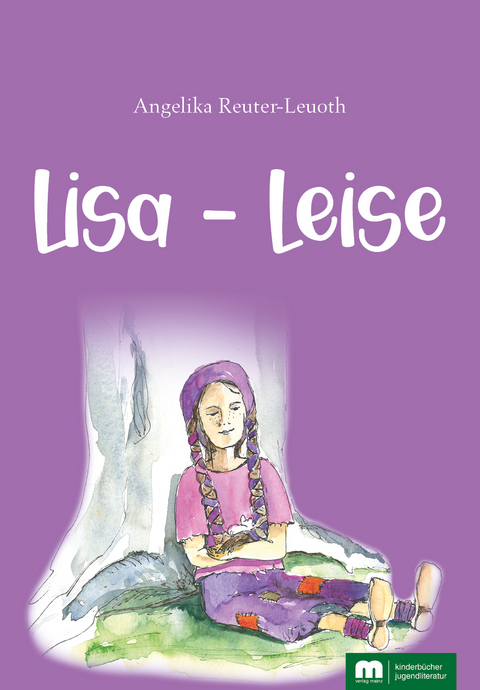 Lisa &ndash; Leise - Angelika Reuter-Leuoth