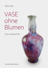 Vase ohne Blumen - Peter Wex