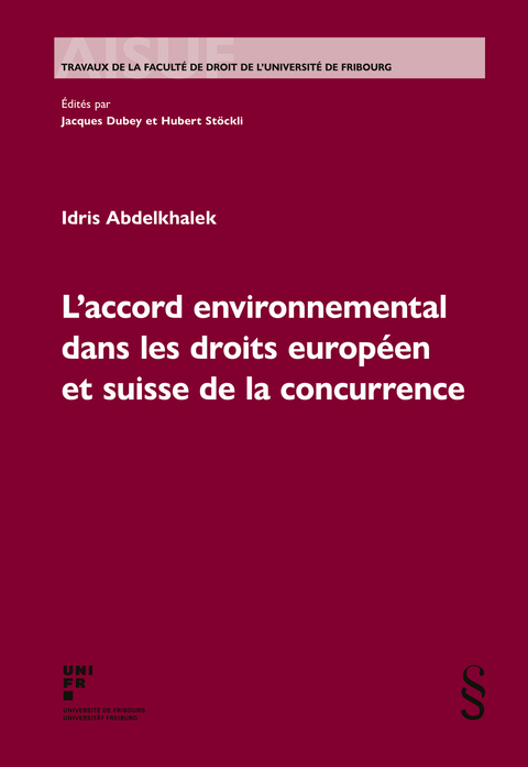 L'accord environnemental dans les droits europ&eacute;en et suisse de la concurrence - Idris Abdelkhalek